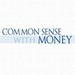 Common Sense with Money