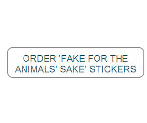 Fake for the Animals Sake Stickers