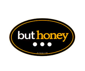 But Honey