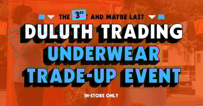 Duluth Trading Co. Underwear Trade-Up Event