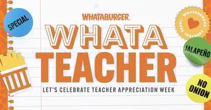 Whataburger Teacher Appreciation Week
