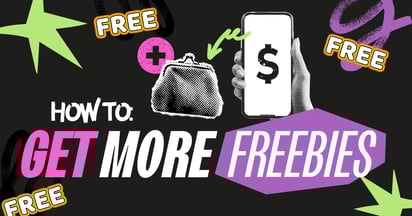 How to Get More Freebies
