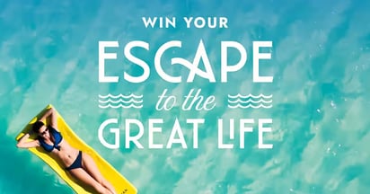 Escape to the Great Life Sweepstakes