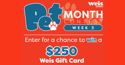 Weis Pet Month Weekly Giveaway