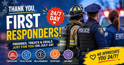 24/7 Day Freebies First Responders
