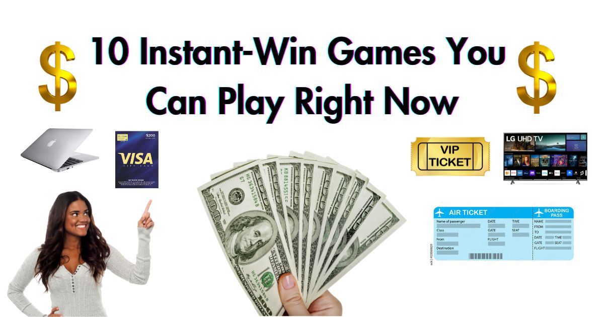 10 Instant Win Games You Can Play Right Now in 2024 Free Sweepstakes