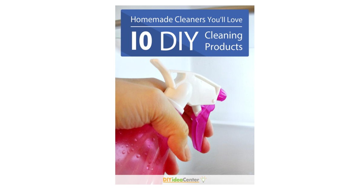 Ten Homemade Cleaning Products...