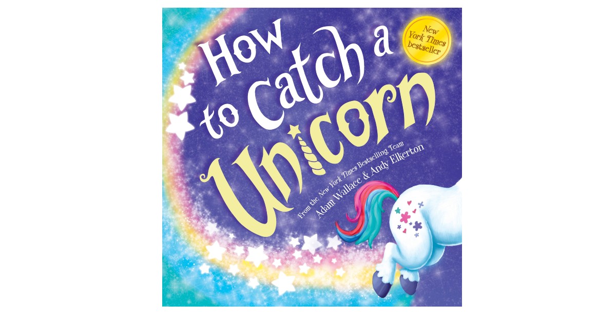 How to Catch a Unicorn Hardcover ONLY $5.49 (Reg. $11)