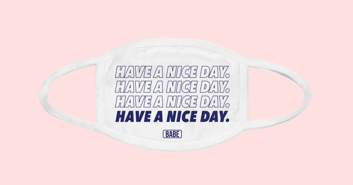 FREE Have A Nice Day Face Mask