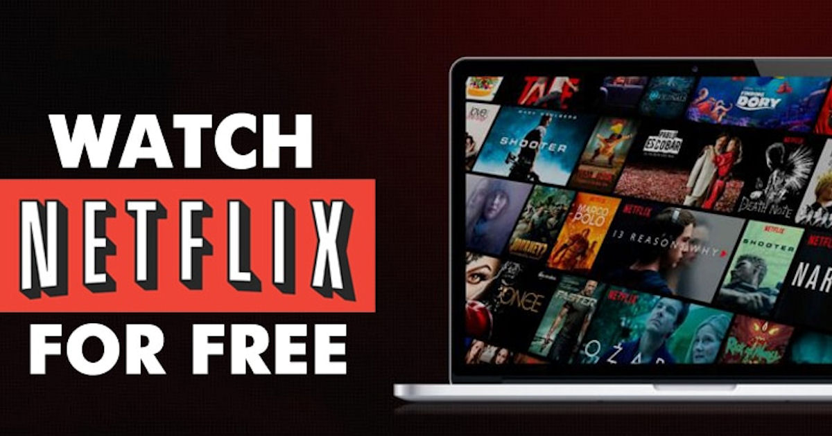 Watch Netflix for FREE