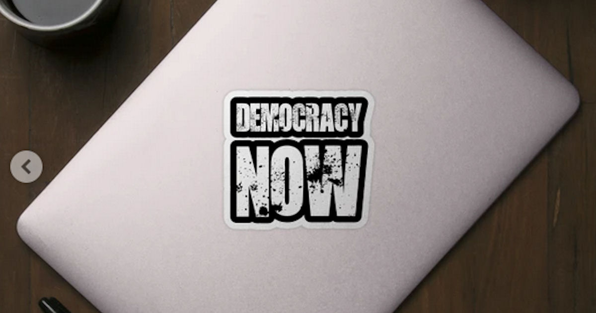 FREE Democracy Now Sticker