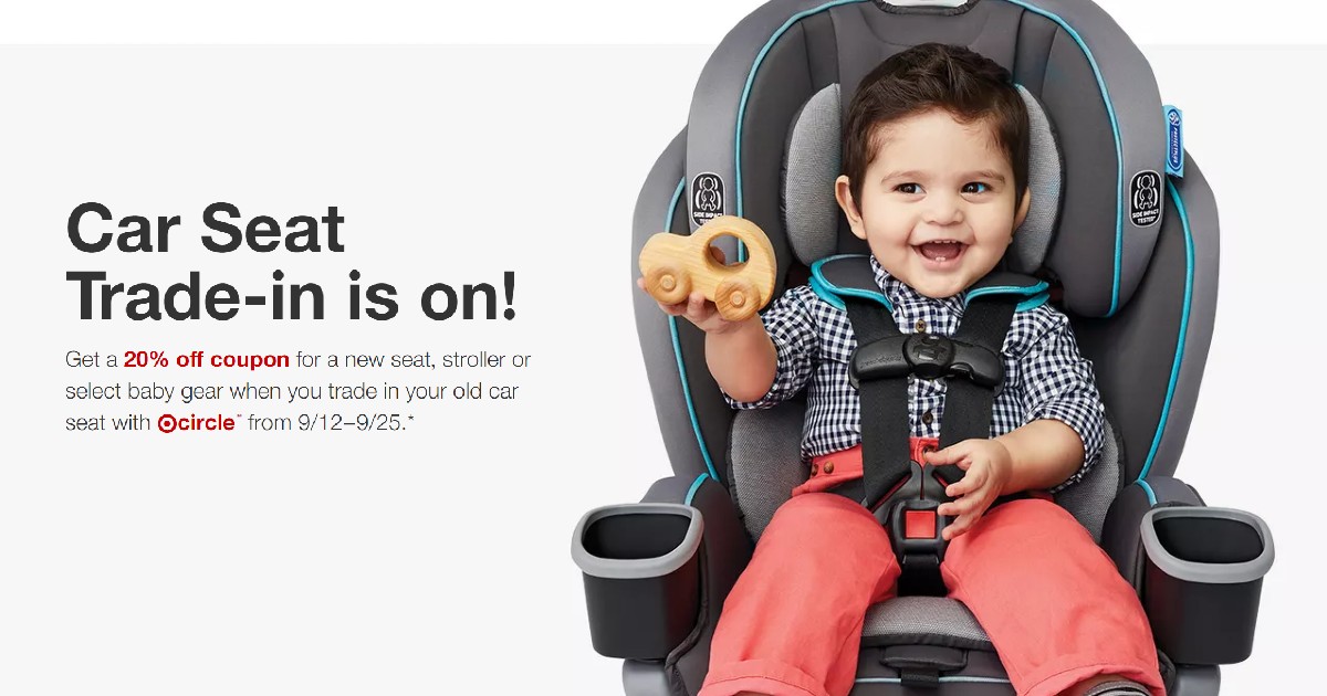 Target Car Seat TradeIn Event for 20 Off Coupon Daily Deals & Coupons