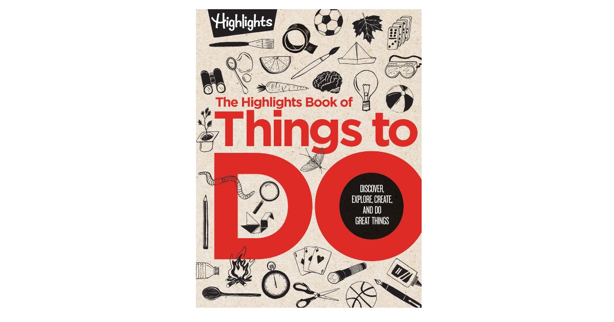 The Highlights Book of Things to Do ONLY $12.60 (Reg. $25)