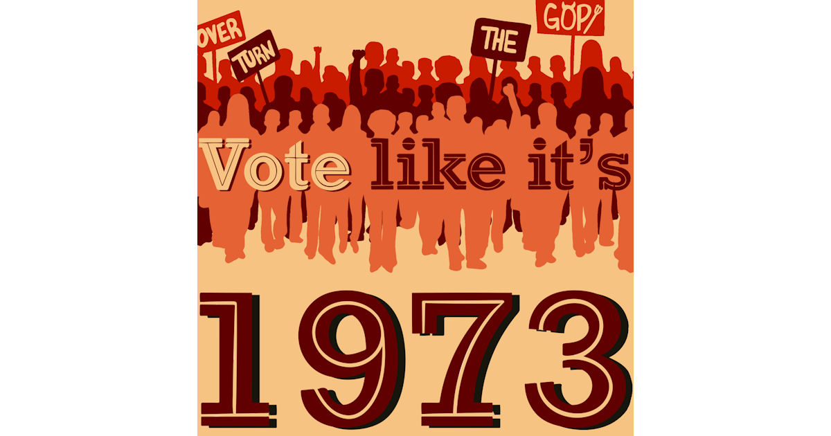 FREE Vote Like It's 1973 Stick...