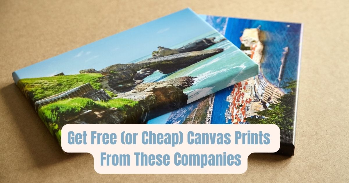 Get FREE (or Cheap) Canvas Prints From These Companies in 2024