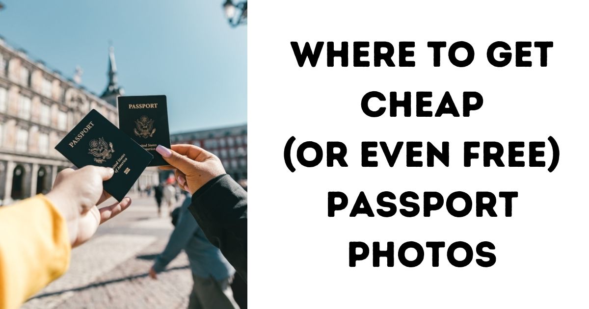 Where to Get Cheap (or Even Free) Passport Photos Free Stuff & Freebies