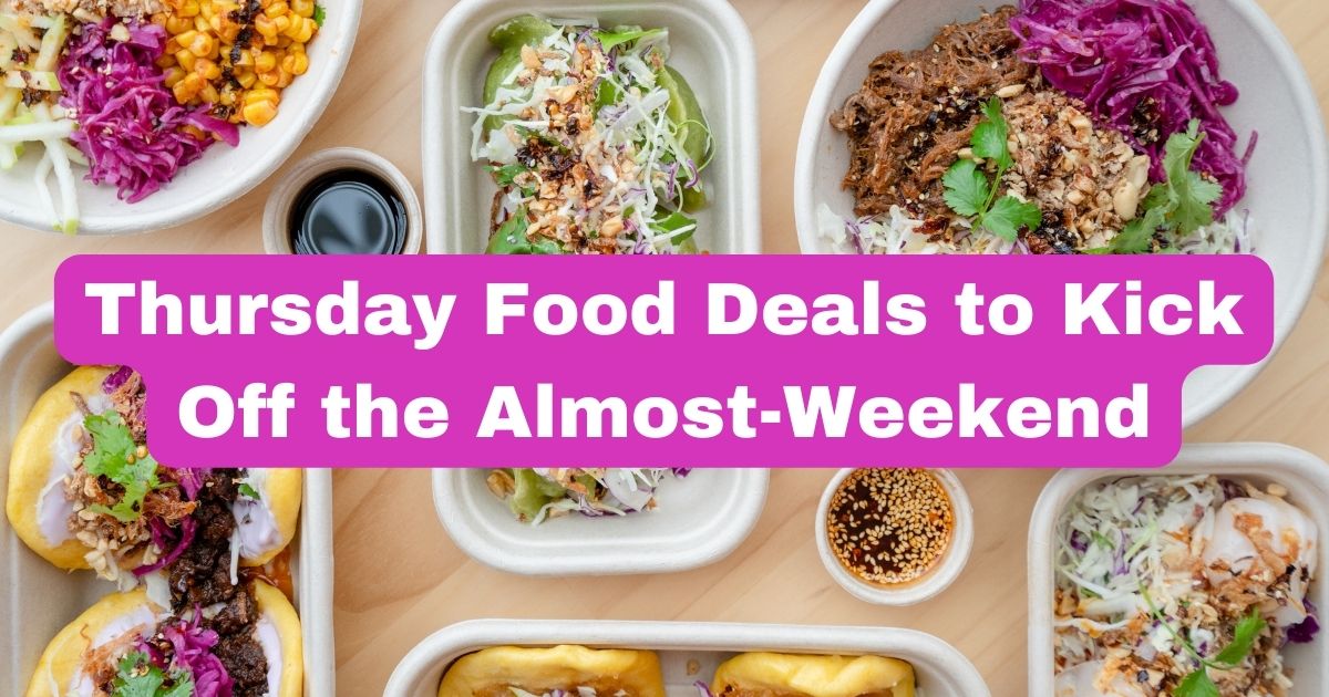 Thursday Food Frenzy: Deals to Savor Before the Weekend!