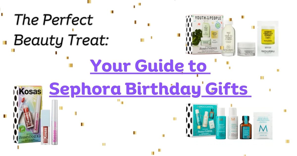 sephora birthday gifts 2024
