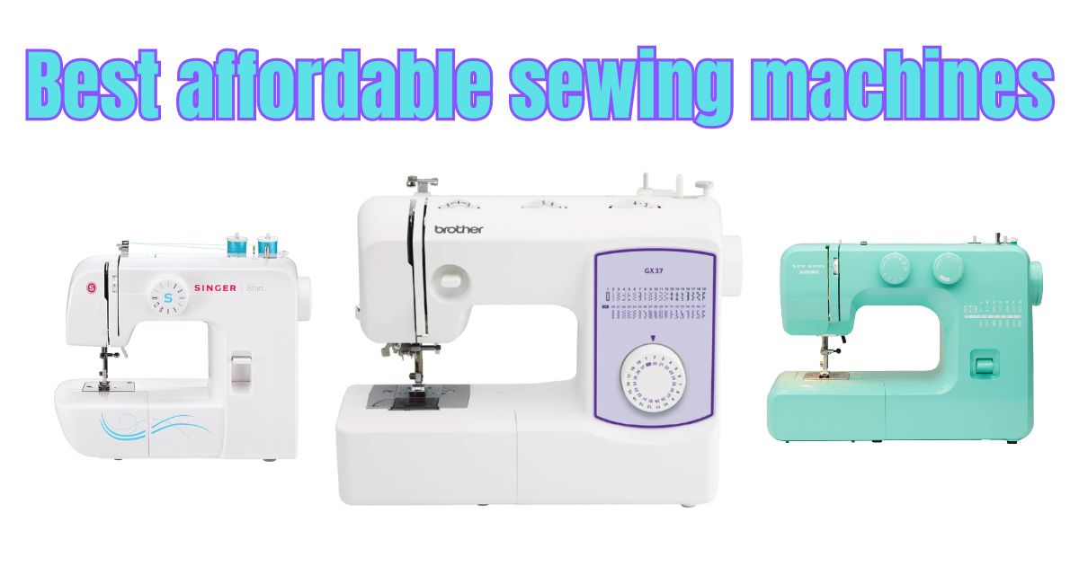 Best Budget Sewing Machines for Beginners &amp; Advanced Sewists in 2024